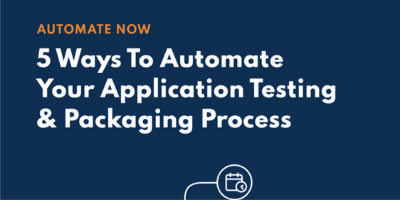 5 Ways To Automate Your Application Testing & Packaging Process Resource Tile